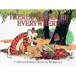 There's Treasure Everywhere: A Calvin and Hobbes Collection Volume 11 -- Bill Wa